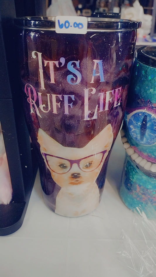 Yorkie "It's A Ruff Life" 30 oz. Tumbler